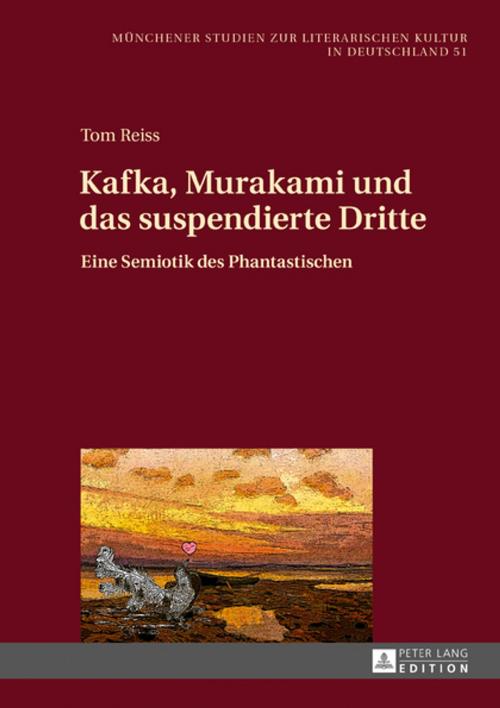 Cover of the book Kafka, Murakami und das suspendierte Dritte by Tom Reiss, Peter Lang