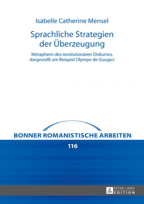 Cover of the book Sprachliche Strategien der Ueberzeugung by Isabelle Catherine Mensel, Peter Lang
