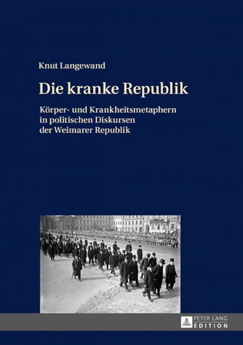 Cover of the book Die kranke Republik by Knut Langewand, Peter Lang