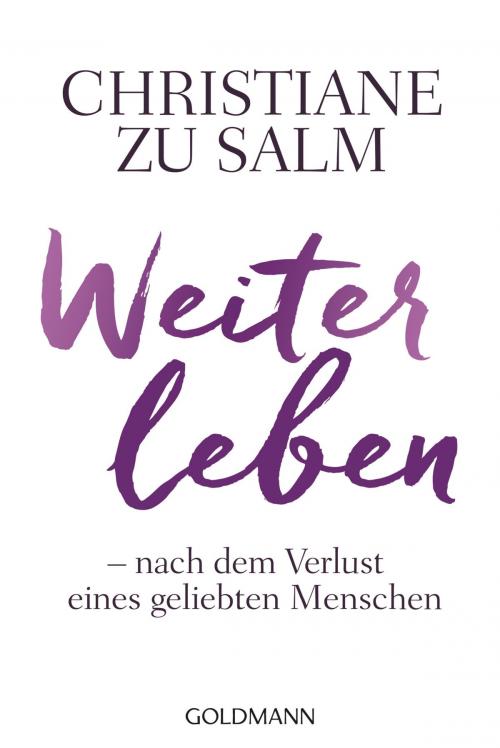 Cover of the book Weiterleben by Christiane zu Salm, Goldmann Verlag