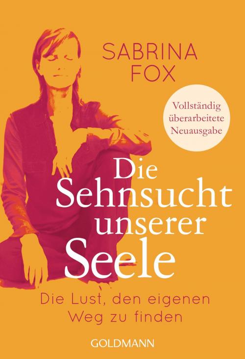 Cover of the book Die Sehnsucht unserer Seele by Sabrina Fox, Goldmann Verlag