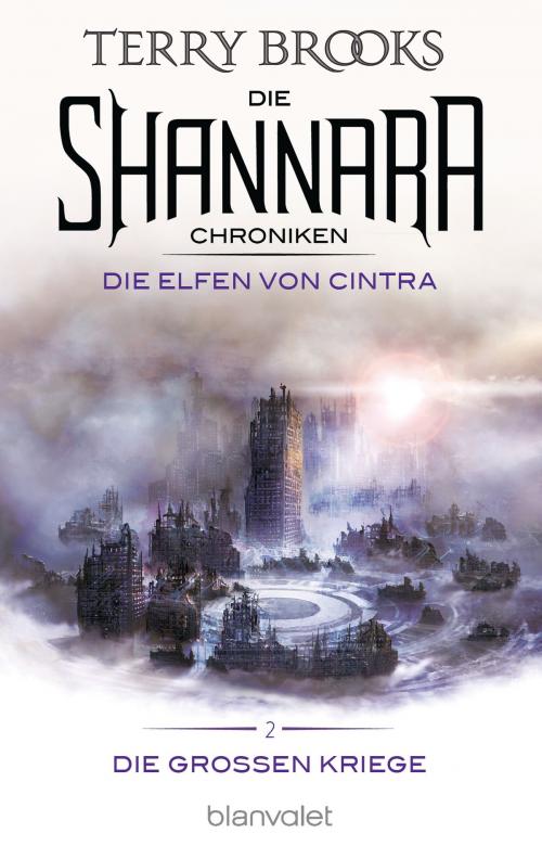 Cover of the book Die Shannara-Chroniken: Die Großen Kriege 2 - Die Elfen von Cintra by Terry Brooks, Blanvalet Taschenbuch Verlag