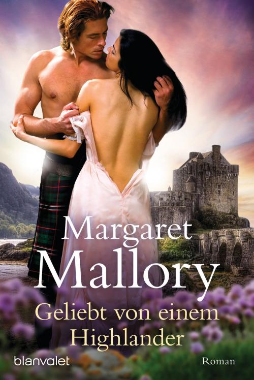 Cover of the book Geliebt von einem Highlander by Margaret Mallory, Blanvalet Taschenbuch Verlag