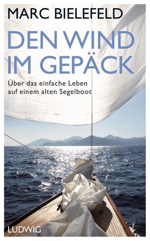 Cover of the book Den Wind im Gepäck by Marc Bielefeld, Ludwig Buchverlag