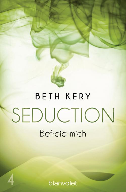 Cover of the book Seduction 4. Befreie mich by Beth Kery, Blanvalet Taschenbuch Verlag