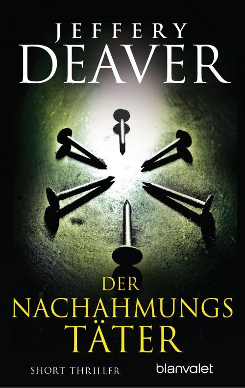 Cover of the book Der Nachahmungstäter by Jeffery Deaver, Blanvalet Taschenbuch Verlag