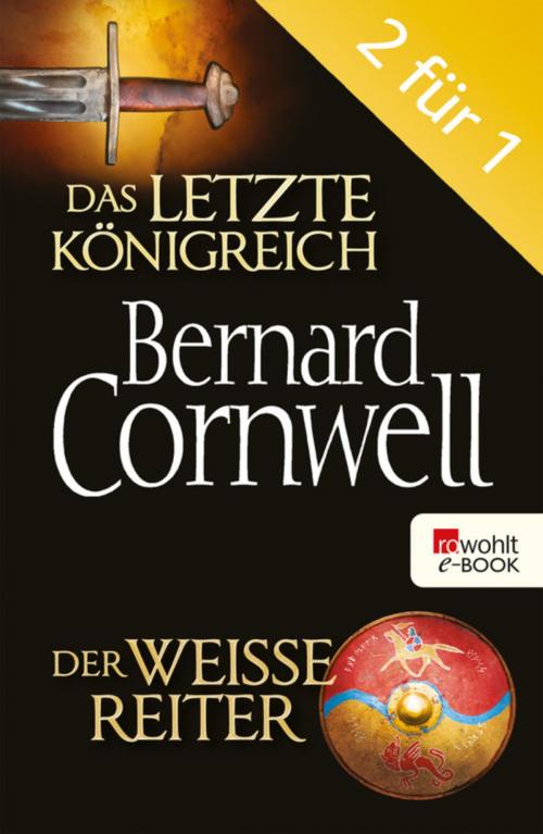 Cover of the book Das letzte Königreich / Der weiße Reiter by Bernard Cornwell, Rowohlt E-Book