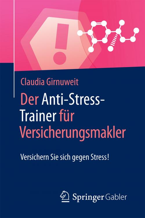 Cover of the book Der Anti-Stress-Trainer für Versicherungsmakler by Claudia Girnuweit, Peter Buchenau, Springer Fachmedien Wiesbaden