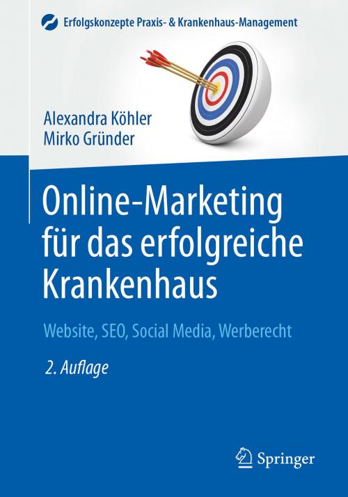 Cover of the book Online-Marketing für das erfolgreiche Krankenhaus by Alexandra Köhler, Mirko Gründer, Axel Dittmar, Springer Berlin Heidelberg