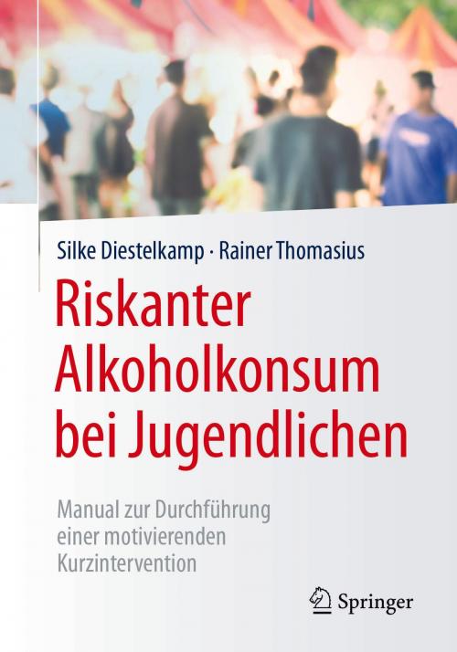 Cover of the book Riskanter Alkoholkonsum bei Jugendlichen by Silke Diestelkamp, Rainer Thomasius, Katrin Lammers, Udo J. Küstner, Springer Berlin Heidelberg