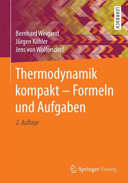 Cover of the book Thermodynamik kompakt - Formeln und Aufgaben by Bernhard Weigand, Jürgen Köhler, Jens von Wolfersdorf, Springer Berlin Heidelberg