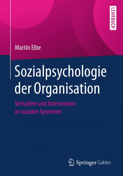 Cover of the book Sozialpsychologie der Organisation by Martin Elbe, Springer Berlin Heidelberg