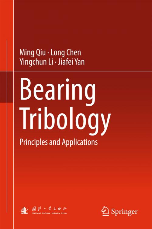 Cover of the book Bearing Tribology by Ming Qiu, Long Chen, Yingchun Li, Jiafei Yan, Springer Berlin Heidelberg
