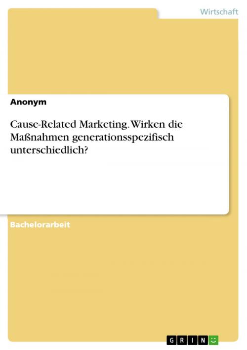 Cover of the book Cause-Related Marketing. Wirken die Maßnahmen generationsspezifisch unterschiedlich? by Anonym, GRIN Verlag