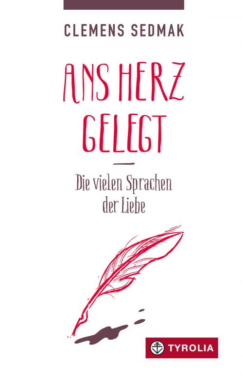 Cover of the book Ans Herz gelegt by Clemens Sedmak, Tyrolia