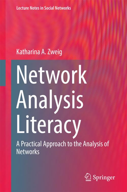 Cover of the book Network Analysis Literacy by Katharina A. Zweig, Springer Vienna