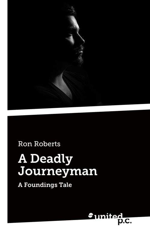 Cover of the book A Deadly Journeyman by Ron Roberts, united p.c.