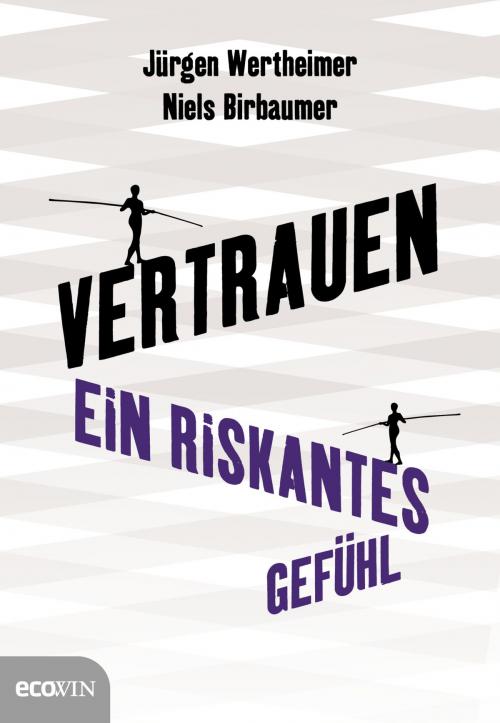 Cover of the book Vertrauen by Niels Birbaumer, Jürgen Wertheimer, Ecowin