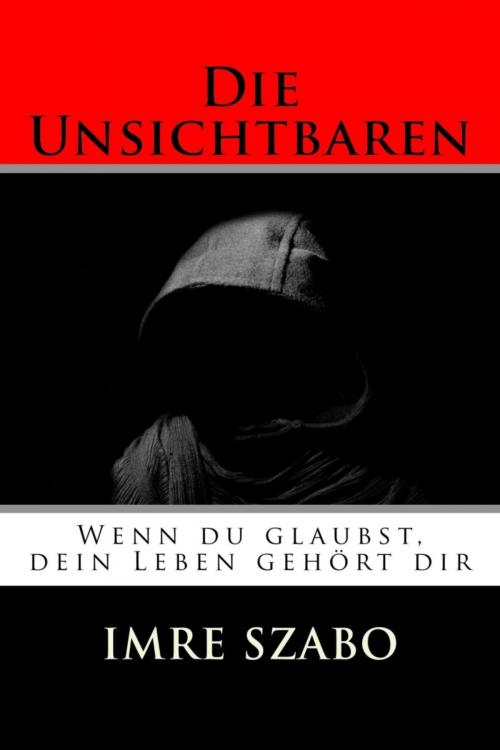 Cover of the book Die Unsichtbaren by Imre Szabo, BookRix