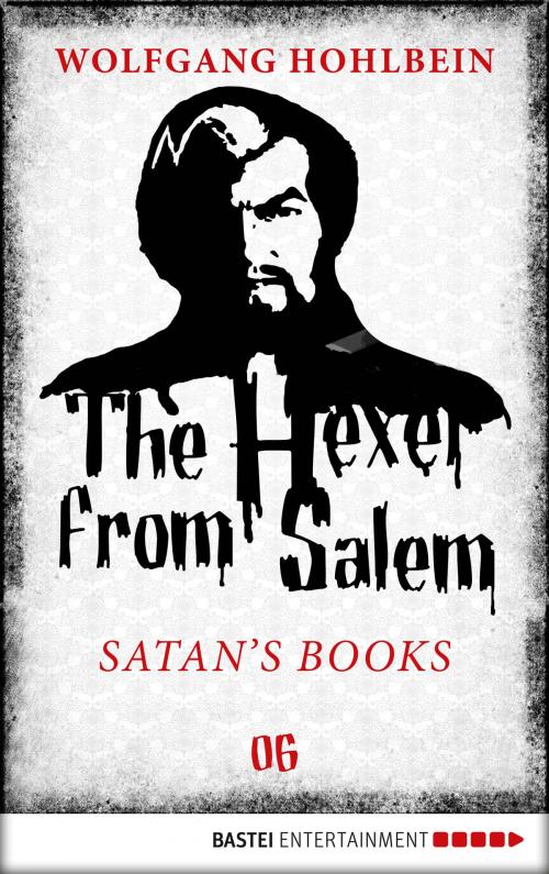 Cover of the book The Hexer from Salem - Satan's Books by Wolfgang Hohlbein, Bastei Entertainment