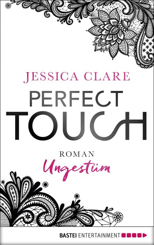 Cover of the book Perfect Touch - Ungestüm by Jessica Clare, Bastei Entertainment