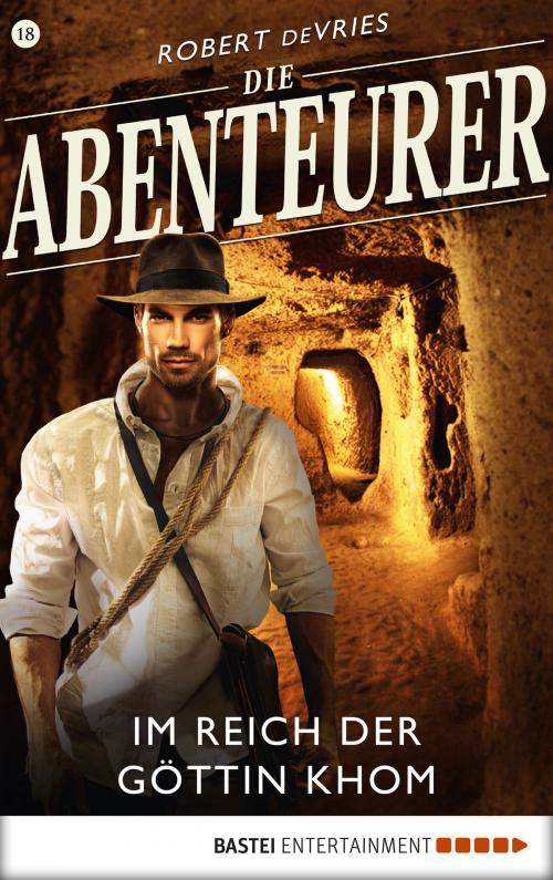 Cover of the book Die Abenteurer - Folge 18 by Robert deVries, Bastei Entertainment
