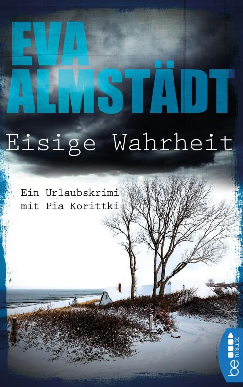 Cover of the book Eisige Wahrheit by Eva Almstädt, beTHRILLED