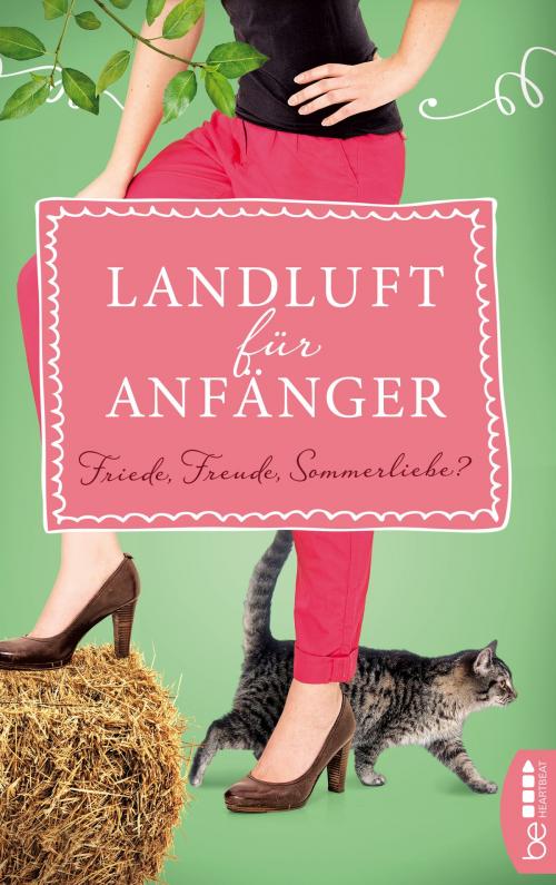 Cover of the book Landluft für Anfänger - Friede, Freude, Sommerliebe? by Nora Lämmermann, Simone Höft, beHEARTBEAT by Bastei Entertainment