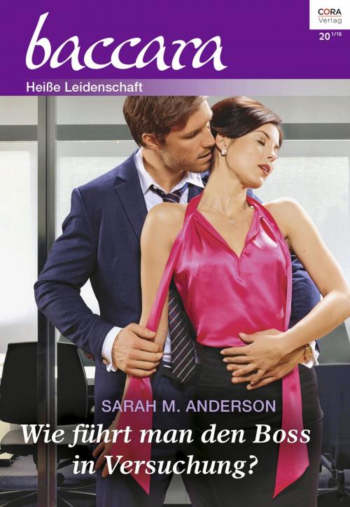 Cover of the book Wie führt man den Boss in Versuchung? by Sarah M. Anderson, CORA Verlag