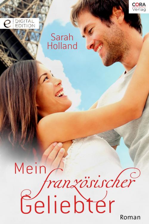 Cover of the book Mein französischer Geliebter by Sarah Holland, CORA Verlag