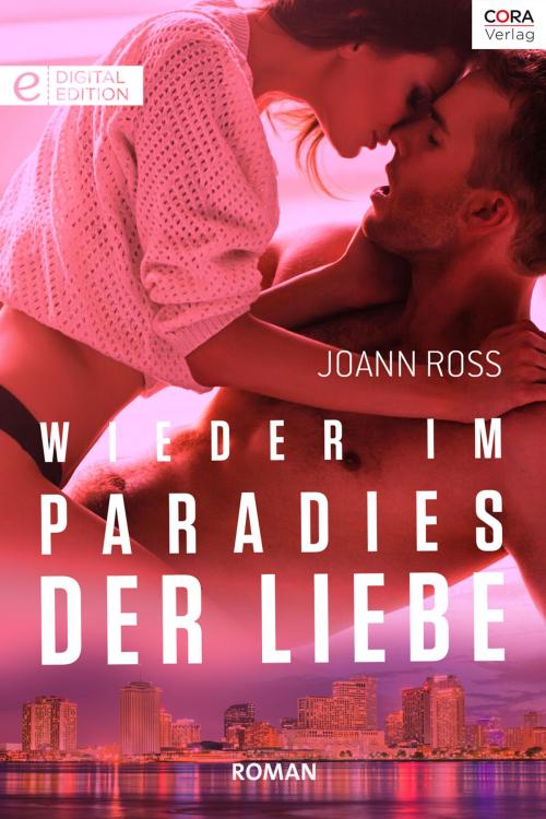 Cover of the book Wieder im Paradies der Liebe by JoAnn Ross, CORA Verlag