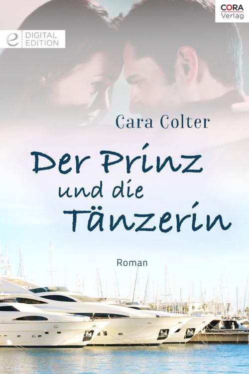 Cover of the book Der Prinz und die Tänzerin by Cara Colter, CORA Verlag