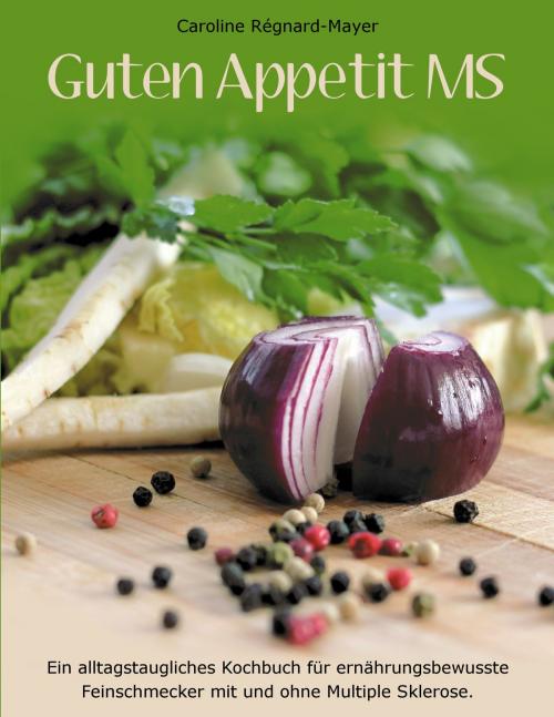 Cover of the book Guten Appetit MS by Caroline Régnard-Mayer, Books on Demand