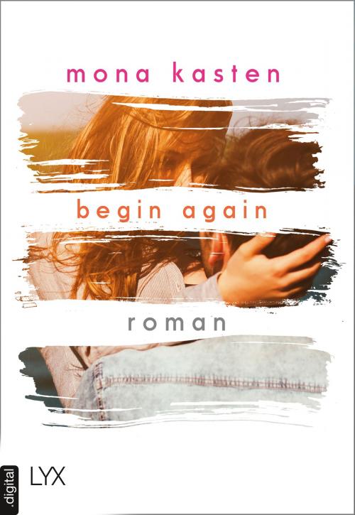 Cover of the book Begin Again by Mona Kasten, LYX.digital
