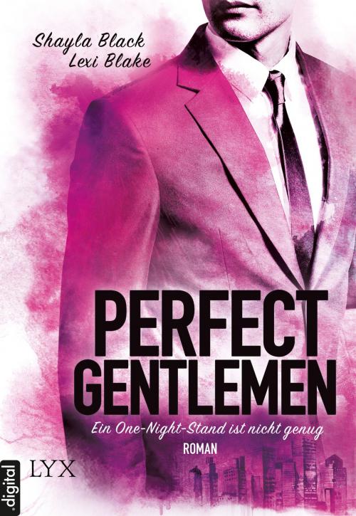 Cover of the book Perfect Gentlemen - Ein One-Night-Stand ist nicht genug by Lexi Blake, Shayla Black, LYX.digital