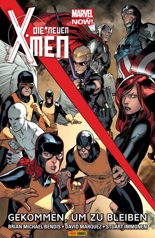 Cover of the book Marvel Now! Die neuen X-Men 2 - Gekommen, um zu bleiben by Brian Bendis, Marvel bei Panini Comics
