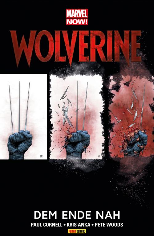 Cover of the book Marvel NOW! Wolverine 4 - Dem Ende nah by Paul Cornell, Marvel bei Panini Comics