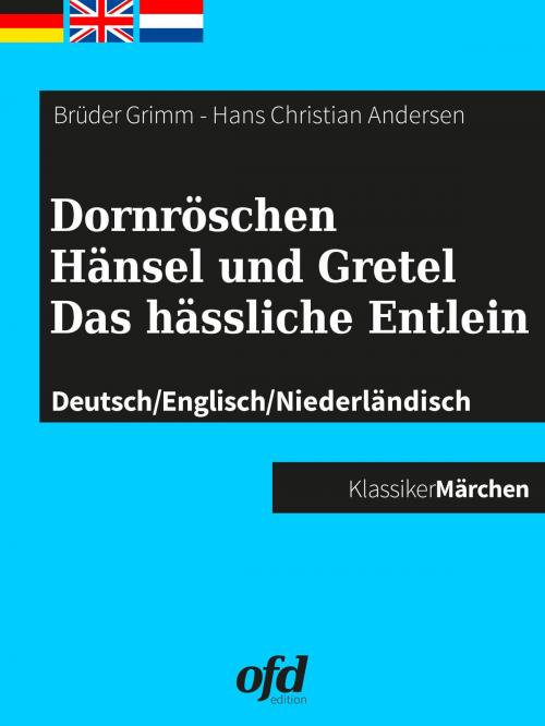 Cover of the book Dornröschen - Hänsel und Gretel - Das hässliche Entlein by Brüder Grimm, Hans Christian Andersen, Books on Demand