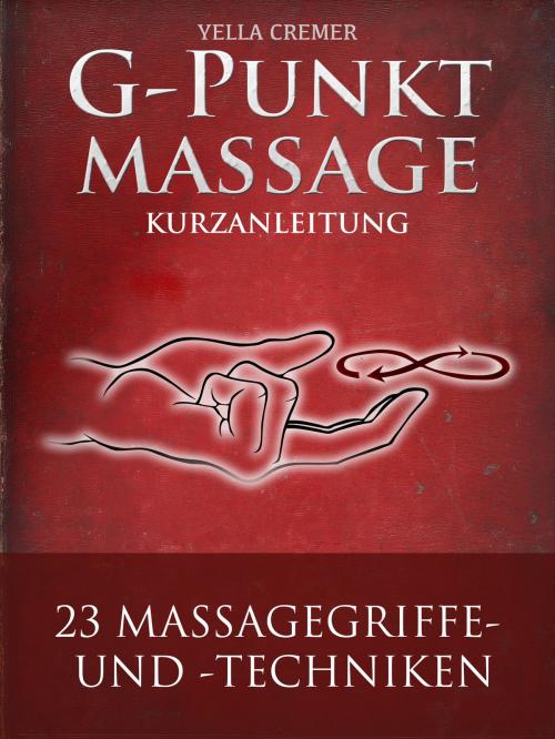 Cover of the book G-Punktmassage - 23 Massagegriffe mit Zeichnungen by Yella Cremer, BoD E-Short