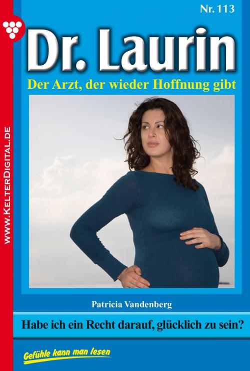 Cover of the book Dr. Laurin 113 – Arztroman by Patricia Vandenberg, Kelter Media