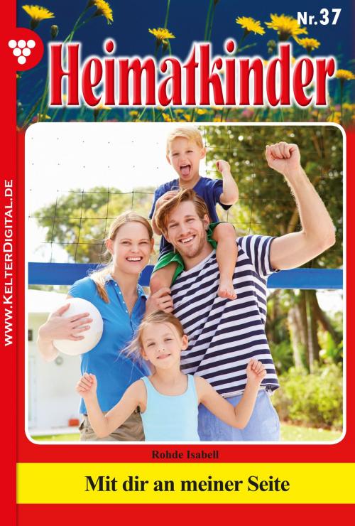 Cover of the book Heimatkinder 37 – Heimatroman by Isabell Rohde, Kelter Media