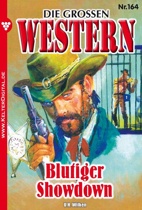 Cover of the book Die großen Western 164 by U.H. Wilken, Kelter Media