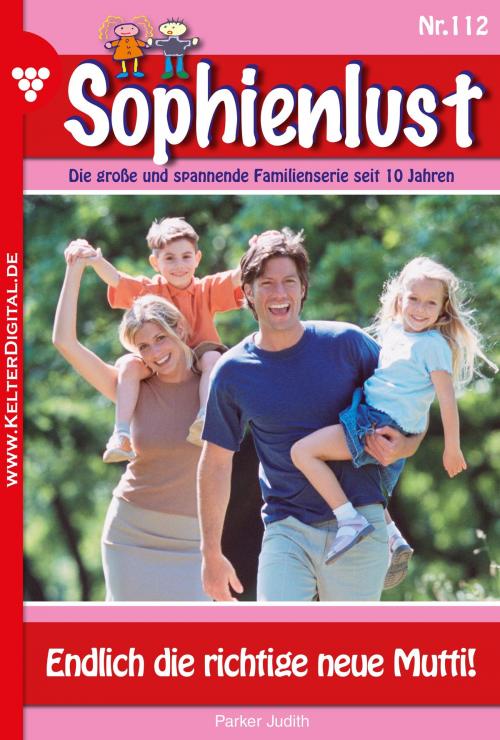 Cover of the book Sophienlust 112 – Familienroman by Judith Parker, Kelter Media