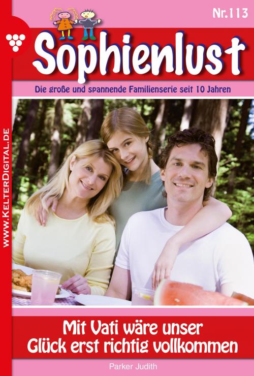 Cover of the book Sophienlust 113 – Familienroman by Judith Parker, Kelter Media