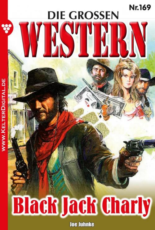 Cover of the book Die großen Western 169 by Joe Juhnke, Kelter Media