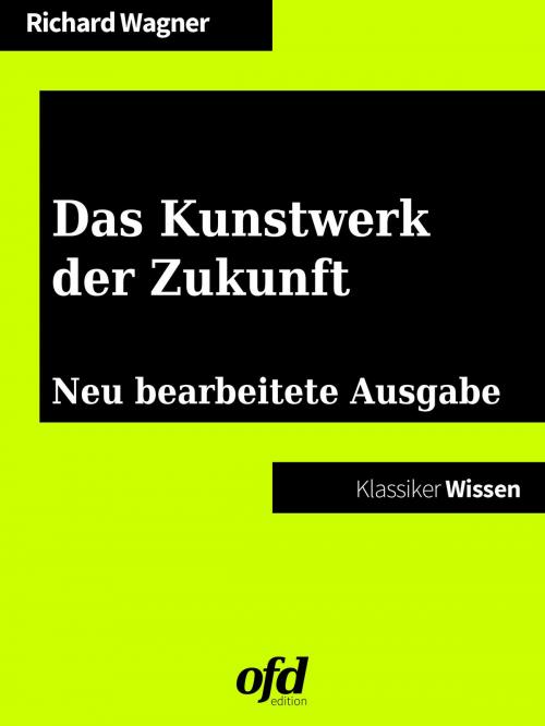Cover of the book Das Kunstwerk der Zukunft by Richard Wagner, Books on Demand