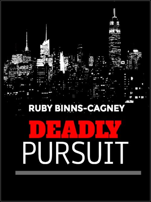 Cover of the book Deadly Pursuit by Ruby Binns-Cagney, Books on Demand
