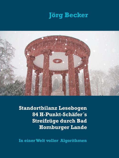 Cover of the book Standortbilanz Lesebogen 84 H-Punkt-Schäfer´s Streifzüge durch Bad Homburger Lande by Jörg Becker, Books on Demand