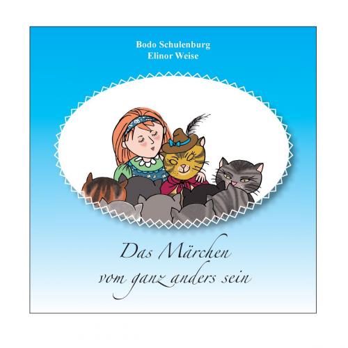 Cover of the book Das Märchen vom ganz anders sein by Bodo Schulenburg, Books on Demand