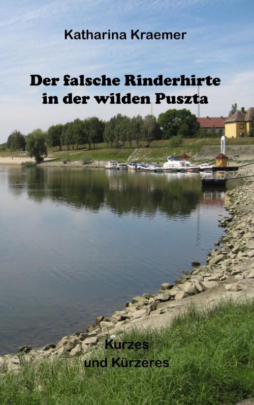 Cover of the book Der falsche Rinderhirte in der wilden Puszta by Katharina Kraemer, Books on Demand